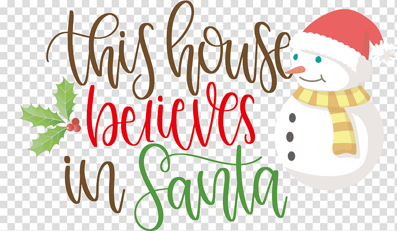 This House Believes In Santa Santa, Christmas Day, Logo, Christmas Ornament M, Meter, Character, Happiness transparent background PNG clipart