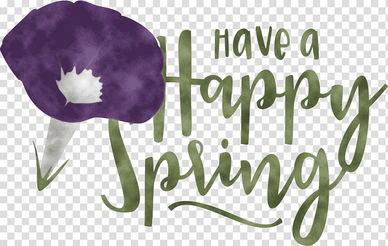 Spring Have A Happy Spring Spring Quote, Spring
, Flower, Rose Family, Petal, Lavender, Lilac M transparent background PNG clipart