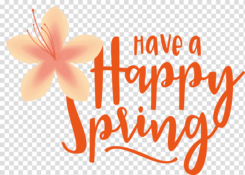 Spring Have A Happy Spring Spring Quote, Spring
, Greeting Card, Flower, Petal, Meter, Plants transparent background PNG clipart