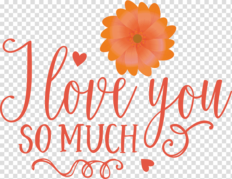 I Love You So Much Valentines Day Valentine, Quote, Cut Flowers, Floral Design, Petal, Logo, Meter transparent background PNG clipart