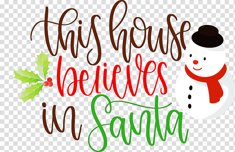 This House Believes In Santa Santa, Christmas Day, Christmas Tree, Christmas Cookie, Christmas Archives, Santa Claus, Gift transparent background PNG clipart