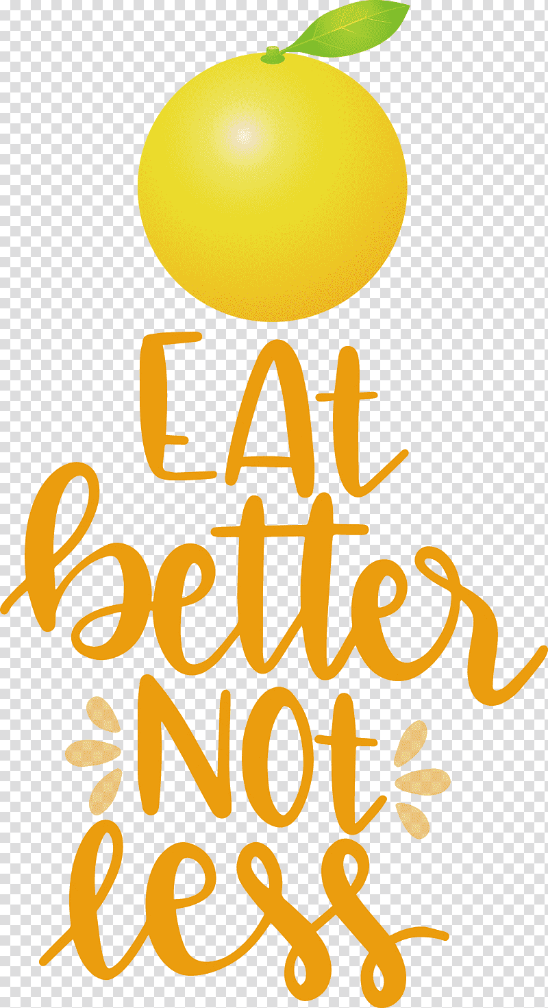 Eat Better Not Less Food Kitchen, Yellow, Line, Meter, Happiness, Fruit, Mathematics transparent background PNG clipart