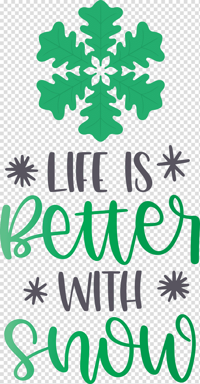 Life Is Better With Snow Snow Winter, Winter
, Logo, Leaf, Flower, Symbol, Flora transparent background PNG clipart