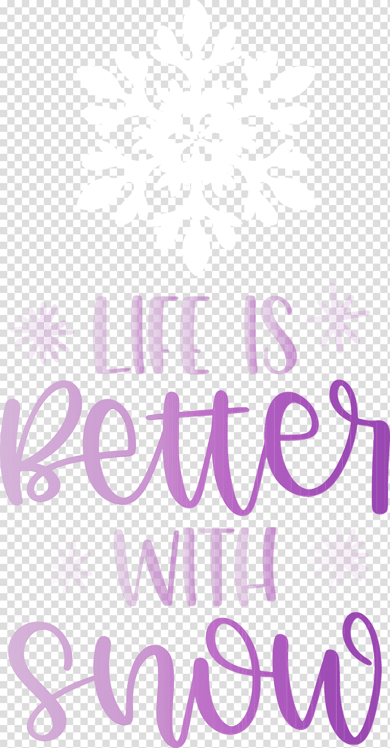 Lavender, Life Is Better With Snow, Winter
, Watercolor, Paint, Wet Ink, Logo transparent background PNG clipart