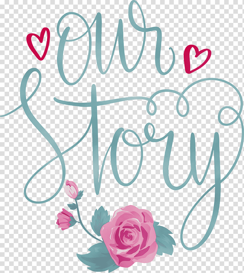 Floral design, Our Story, Love Quote, Watercolor, Paint, Wet Ink, Cut Flowers transparent background PNG clipart