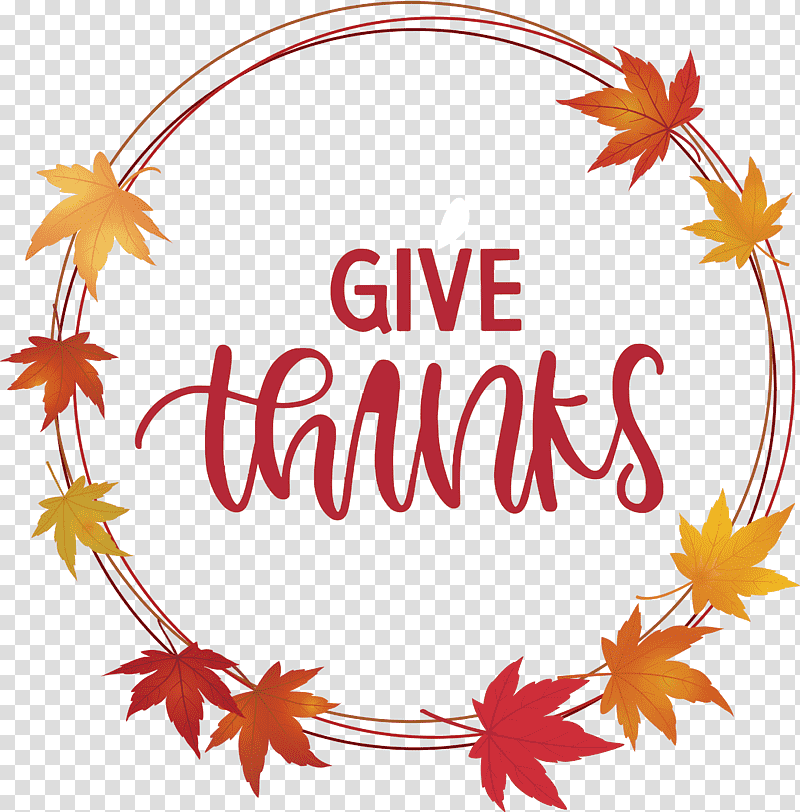 Thanksgiving Be Thankful Give Thanks, Leaf, Paperplant, Fern, Wreath, Ornamental Plant, Petal transparent background PNG clipart