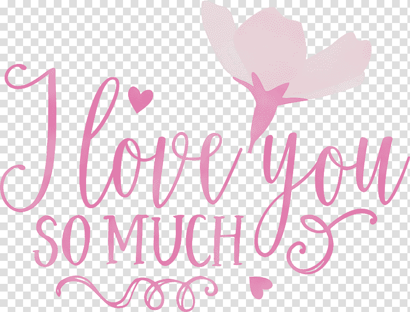 Floral design, I Love You So Much, Valentines Day, Quote, Watercolor, Paint, Wet Ink transparent background PNG clipart