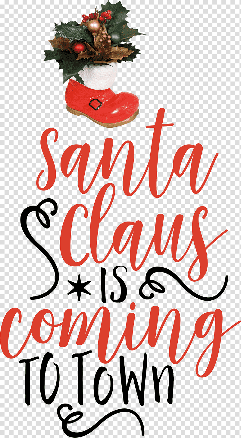 Santa Claus is coming to town Santa Claus, Christmas Tree, Christmas Day, Flower, Christmas Ornament M, Calligraphy, Meter transparent background PNG clipart