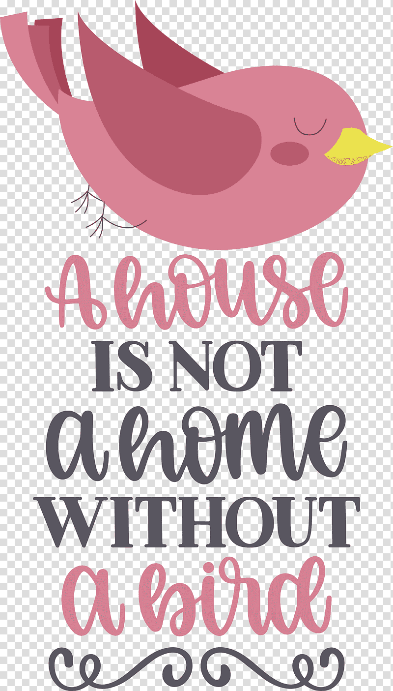 Bird Quote Bird Home, House, Petal, Line, Flower, Meter, Happiness transparent background PNG clipart