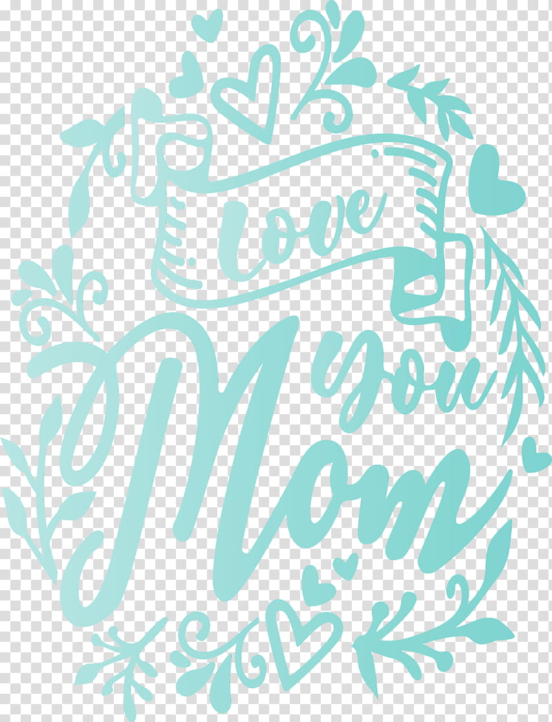 turquoise text font teal calligraphy, Mothers Day, Love You Mom, Watercolor, Paint, Wet Ink, Line Art transparent background PNG clipart