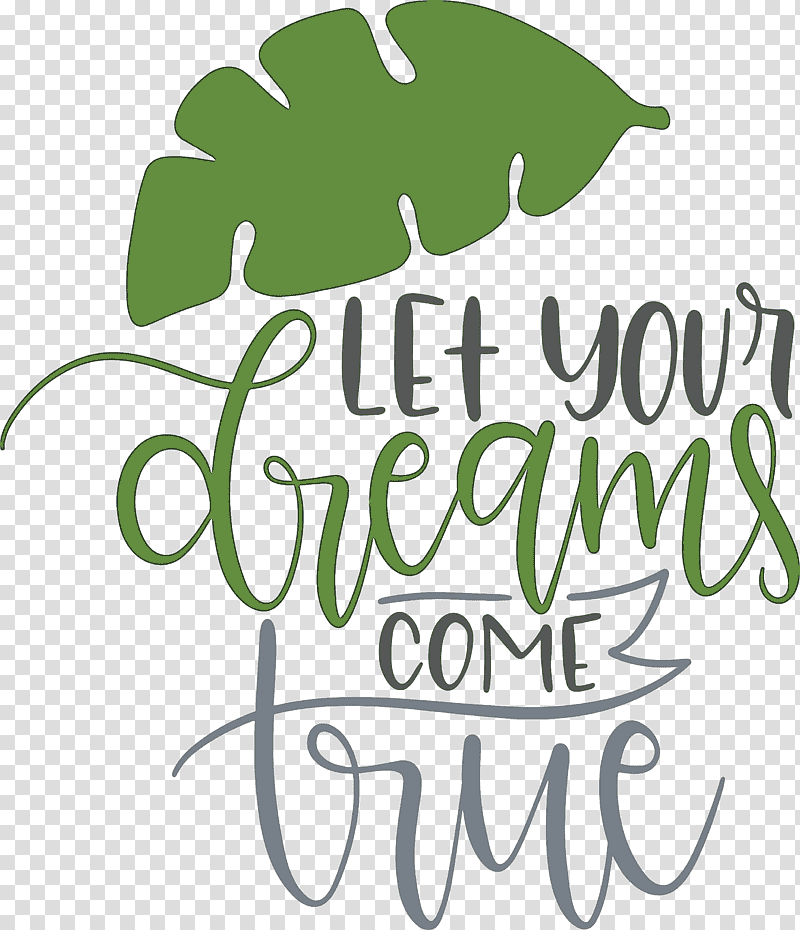 Dream Dream Catch Let Your Dreams Come True, Flower, Logo, Calligraphy, Leaf, Tree, Green transparent background PNG clipart