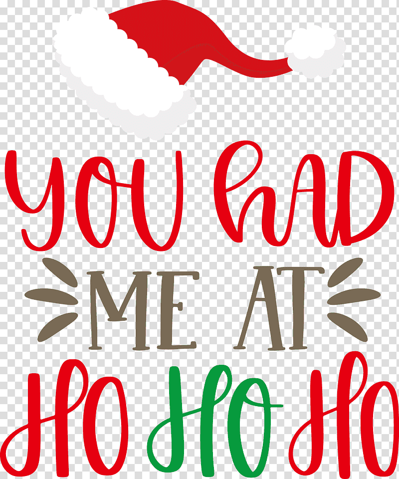 You Had Me At Ho Ho Ho HO HO HO, Logo, Line, Meter, Geometry, Mathematics transparent background PNG clipart