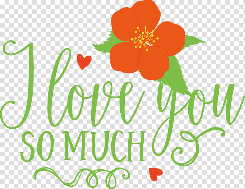 I Love You So Much Valentines Day Valentine, Quote, Floral Design, Cut Flowers, Logo, Meter, Plants transparent background PNG clipart