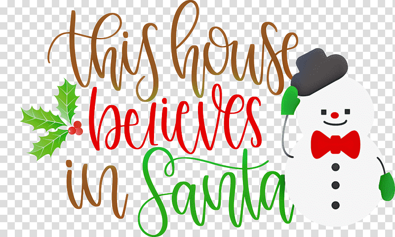 This House Believes In Santa Santa, Christmas Day, Logo, Christmas Ornament M, Meter, Character, Happiness transparent background PNG clipart