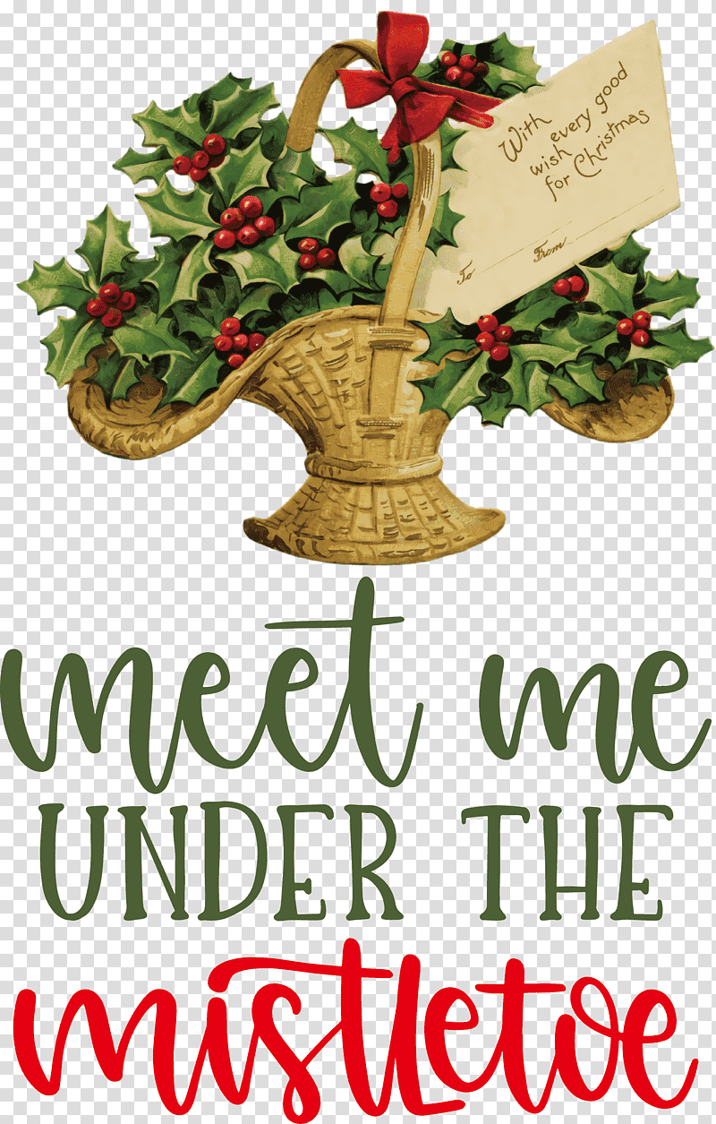 Meet Me Under The Mistletoe Mistletoe, Christmas Day, Christmas Tree, Holly, Christmas Ornament M, Floral Design, Meter transparent background PNG clipart