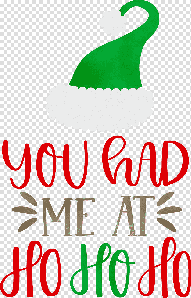 Christmas Day, You Had Me At Ho Ho Ho, Watercolor, Paint, Wet Ink, Logo, Meter transparent background PNG clipart