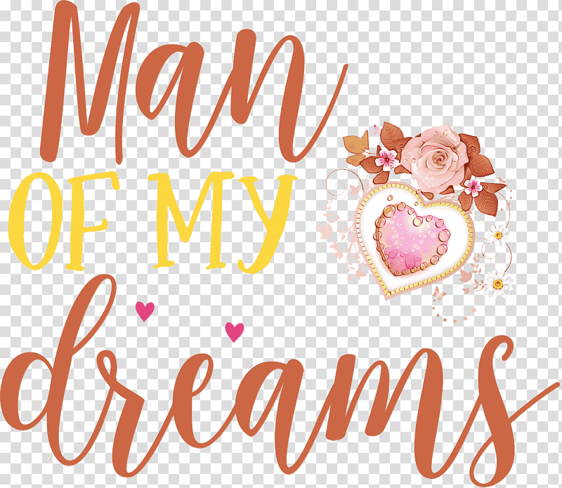 font meter, Valentines Day, Man Of My Dreams, Watercolor, Paint, Wet Ink transparent background PNG clipart