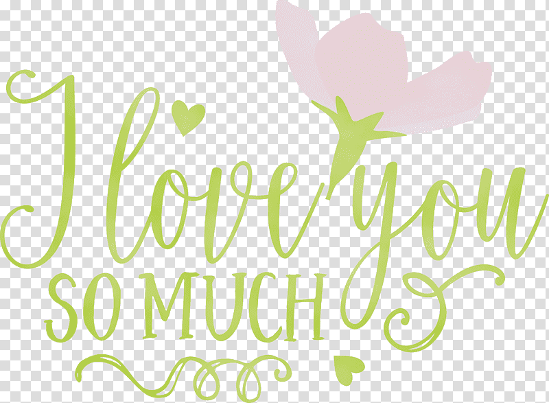 Floral design, I Love You So Much, Valentines Day, Quote, Watercolor, Paint, Wet Ink transparent background PNG clipart