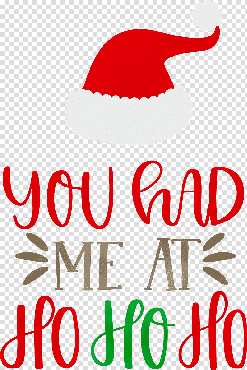 Christmas Day, You Had Me At Ho Ho Ho, Watercolor, Paint, Wet Ink, Logo, Meter transparent background PNG clipart