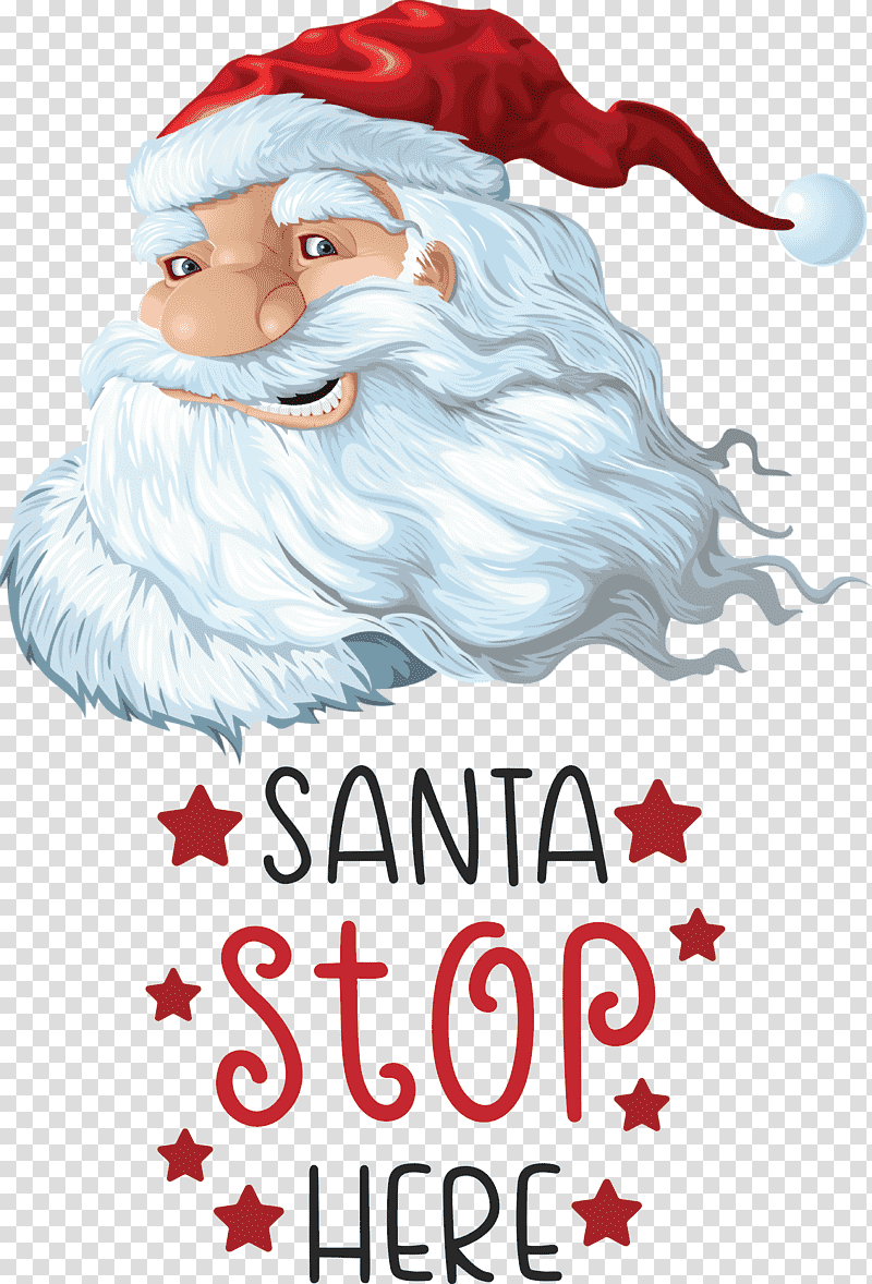 Santa Stop Here Santa Christmas, Christmas , Santa Claus, Christmas Ornament, Mrs Claus, Christmas Day, Holiday transparent background PNG clipart