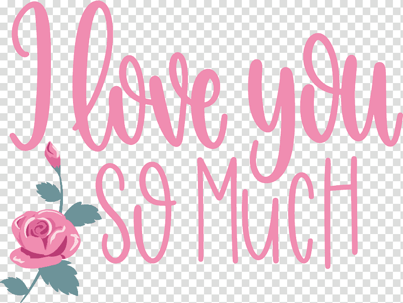 I Love You So Much Valentines Day Love, Logo, Petal, Flower, Meter transparent background PNG clipart