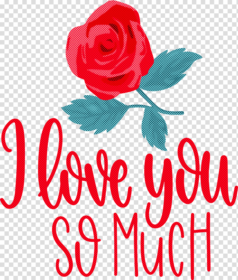 I Love You So Much Valentines Day Love, Floral Design, Garden Roses, Cut Flowers, Rose Family, Petal, Logo transparent background PNG clipart