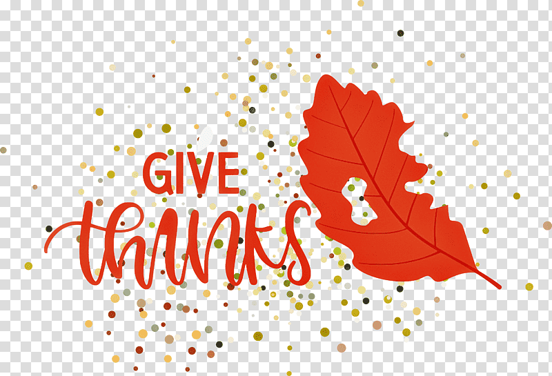 Thanksgiving Be Thankful Give Thanks, Leaf, Greeting Card, Maple Leaf, Tree, Petal, Meter transparent background PNG clipart