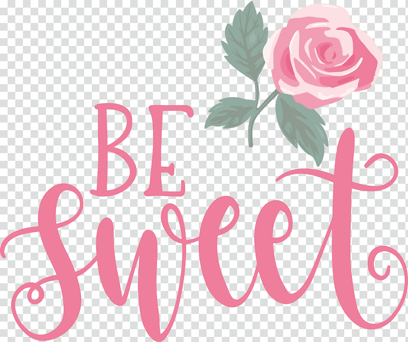 Be Sweet Love Quote Valentines Day, Floral Design, Garden Roses, Cut Flowers, Logo, Petal, Rose Family transparent background PNG clipart
