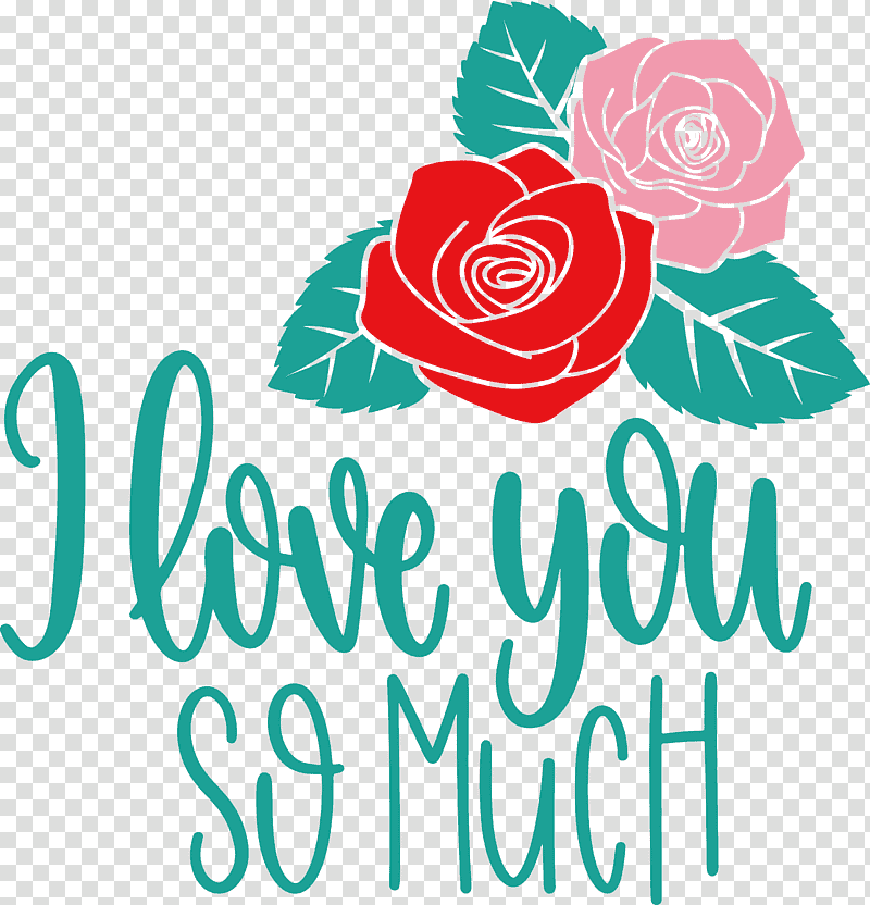 I Love You So Much Valentines Day Love, Cut Flowers, Floral Design, Logo, Meter, Rose Family, Petal transparent background PNG clipart
