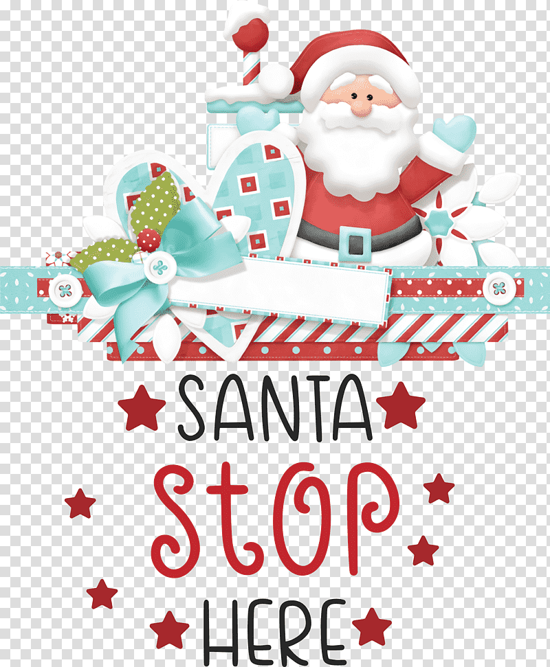 Santa Stop Here Santa Christmas, Christmas , Christmas Day, Santa Claus, Drawing, Christmas Ornament, Christmas Tree transparent background PNG clipart