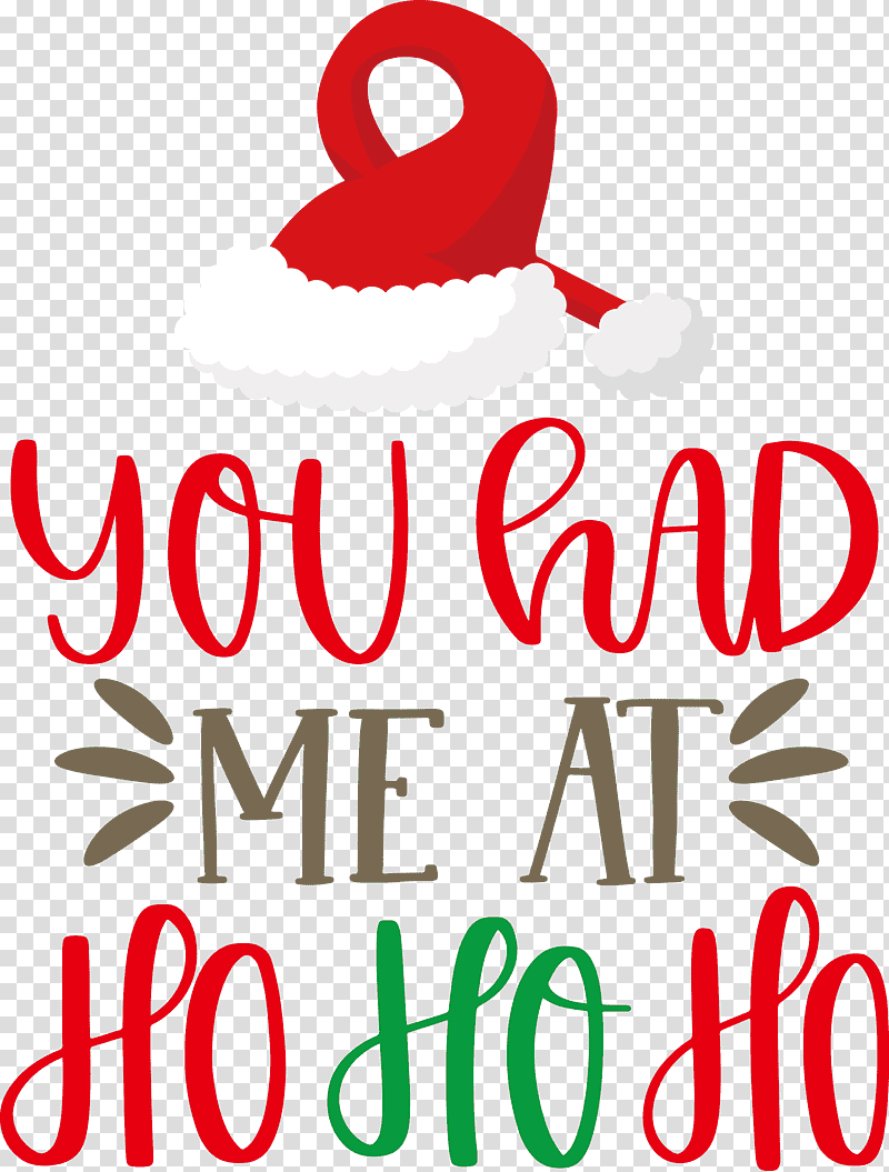 You Had Me At Ho Ho Ho HO HO HO, Logo, Meter, Line, Sign, Mathematics, Geometry transparent background PNG clipart