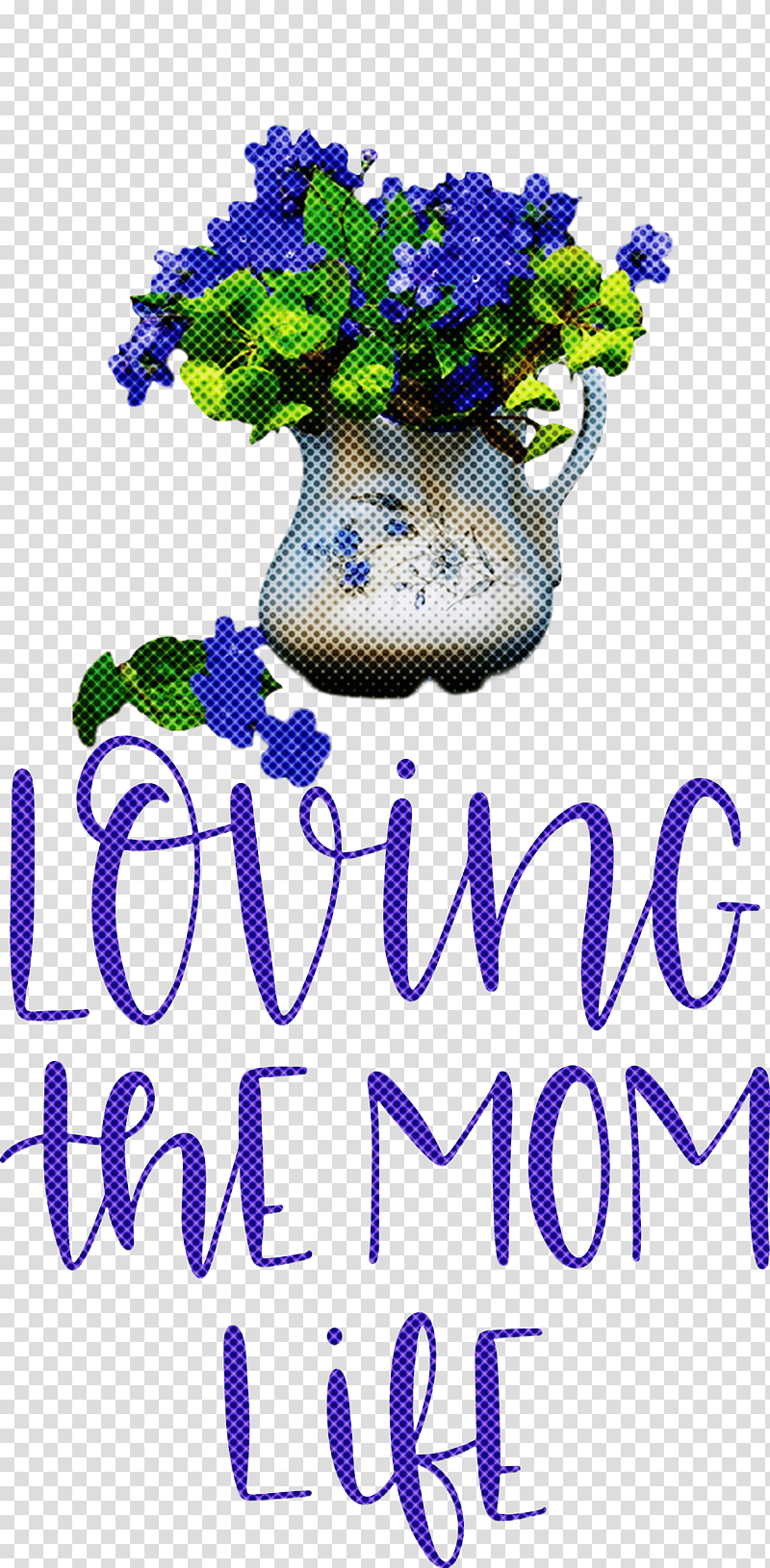 Mothers Day Mothers Day Quote Loving The Mom Life, Floral Design, Cut Flowers, Cobalt Blue, Lilac M, Tree, Lavender transparent background PNG clipart