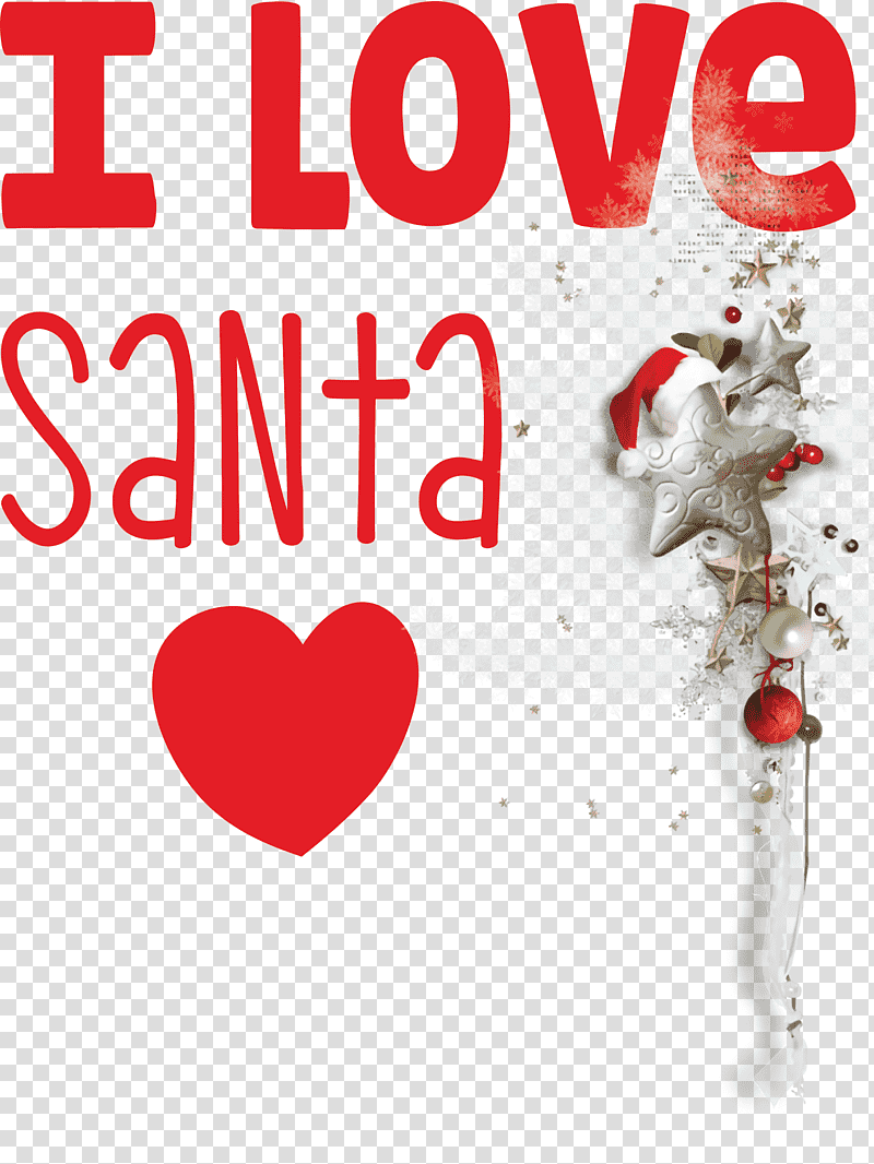 I Love Santa Santa Christmas, Christmas , Christmas Ornament M, Valentines Day, Meter, Heart, Event transparent background PNG clipart