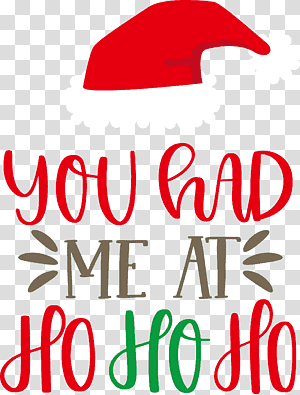 You Had Me At Ho Ho Ho HO HO HO, Logo, Meter, Line, Geometry, Mathematics transparent background PNG clipart thumbnail