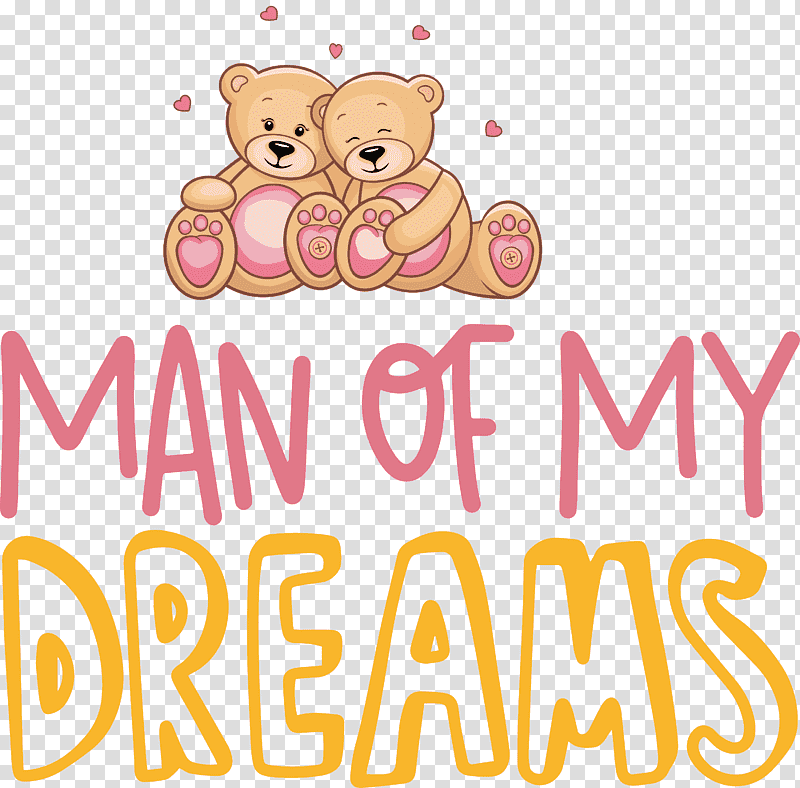Man Of Dreams Valentines Day Valentines Day Quote, Teddy Bear, Happiness, Line, Meter, Bears, Party transparent background PNG clipart