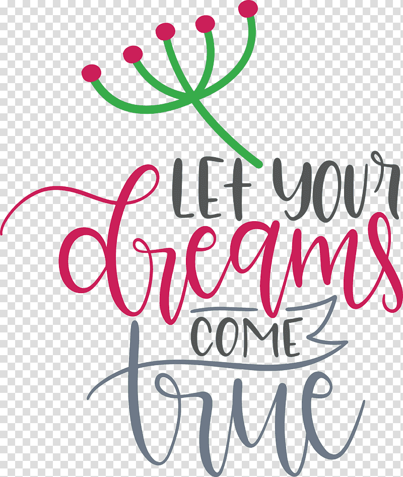 Dream Dream Catch Let Your Dreams Come True, Cut Flowers, Floral Design, Logo, Petal, Calligraphy, Meter transparent background PNG clipart