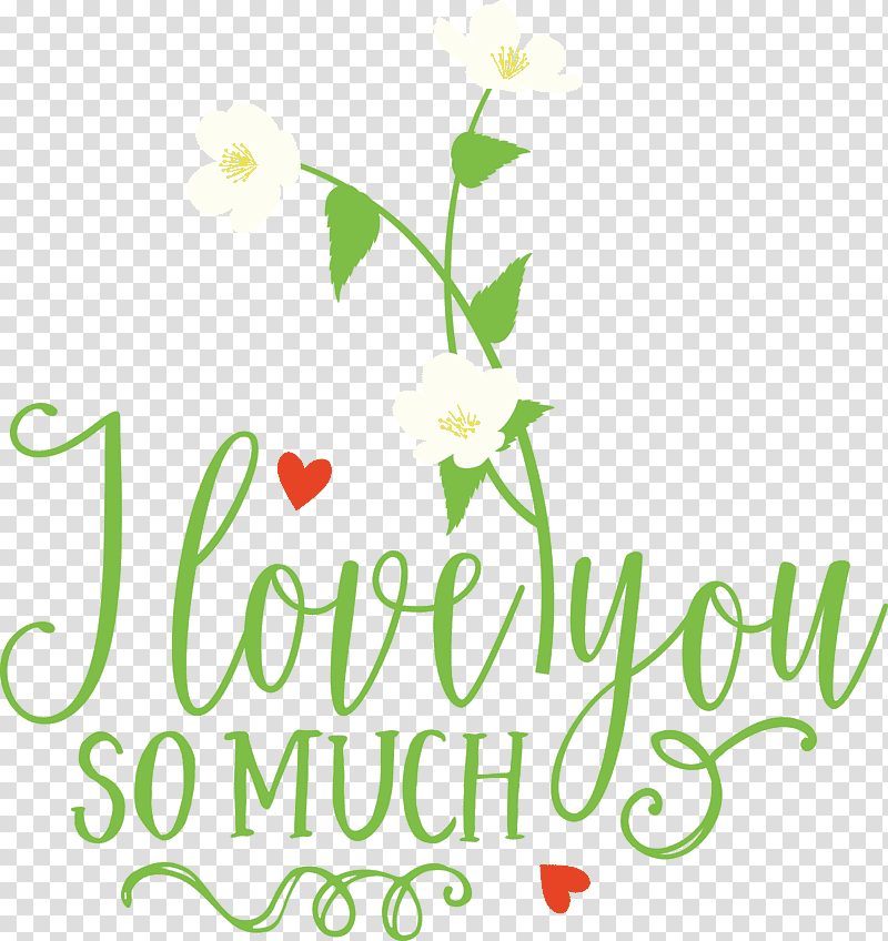 I Love You So Much Valentines Day Valentine, Quote, Leaf, Floral Design, Plant Stem, Petal, Logo transparent background PNG clipart