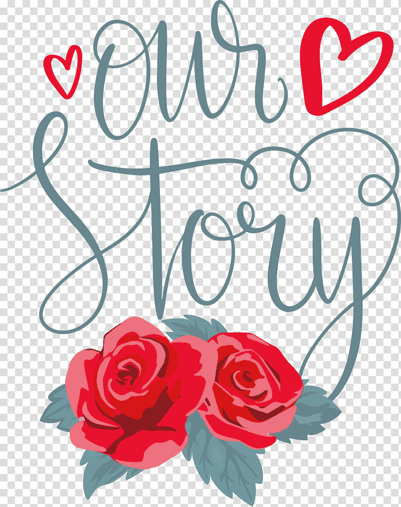 Our Story Love Quote, Floral Design, Garden Roses, Cut Flowers, Flower Bouquet, Valentines Day, Petal transparent background PNG clipart