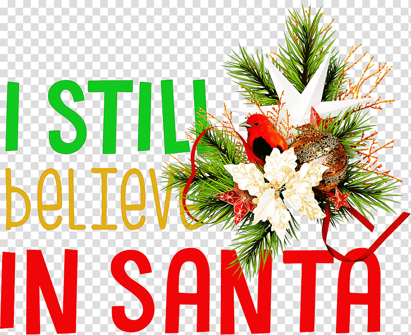 Believe in Santa Santa Christmas, Christmas , Christmas Day, Christmas Ornament M, Tree, Meter, Hotel Holidaym transparent background PNG clipart