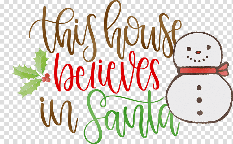 Christmas Day, This House Believes In Santa, Watercolor, Paint, Wet Ink, Logo, Cartoon transparent background PNG clipart