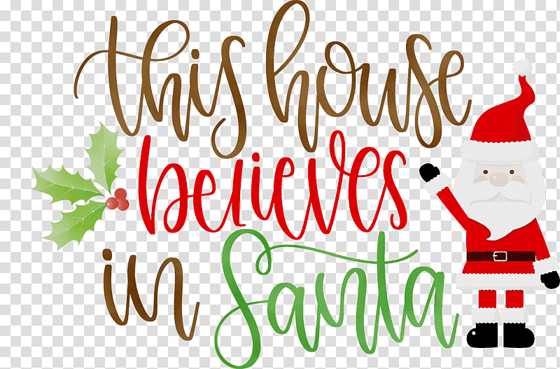 Christmas Day, This House Believes In Santa, Watercolor, Paint, Wet Ink, Christmas Tree, Logo transparent background PNG clipart