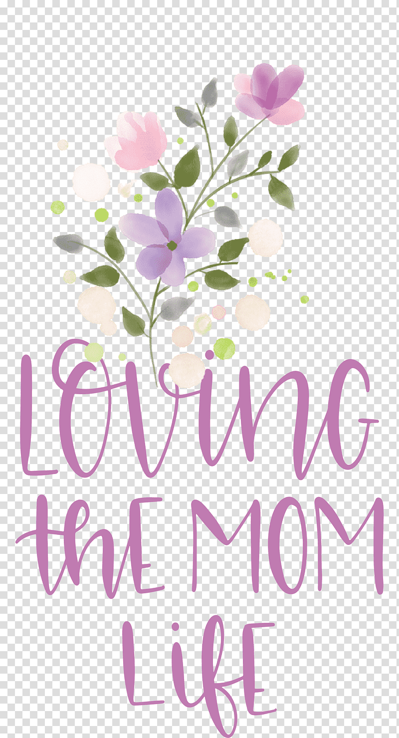 Mothers Day Mothers Day Quote Loving The Mom Life, Watercolor Painting, Flower, Floral Design, Drawing, Gift, Texture transparent background PNG clipart