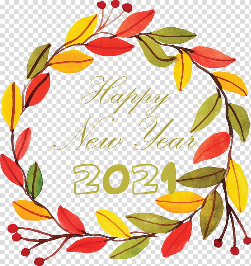 Happy New Year 2021 Welcome 2021 Hello 2021, Floral Design, Cut Flowers, Wreath, Watercolor Painting, Meter, Sticker, Fruit transparent background PNG clipart