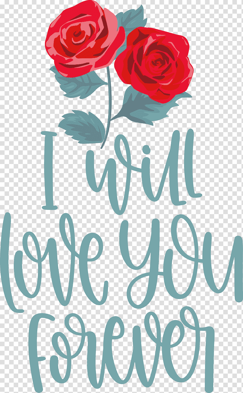 Love You Forever valentines day valentines day quote, Floral Design, Garden Roses, Cut Flowers, Petal, Flower Bouquet, Greeting Card transparent background PNG clipart