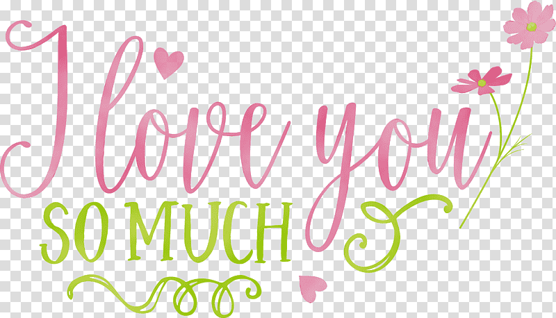 Floral design, I Love You So Much, Valentines Day, Quote, Watercolor, Paint, Wet Ink transparent background PNG clipart