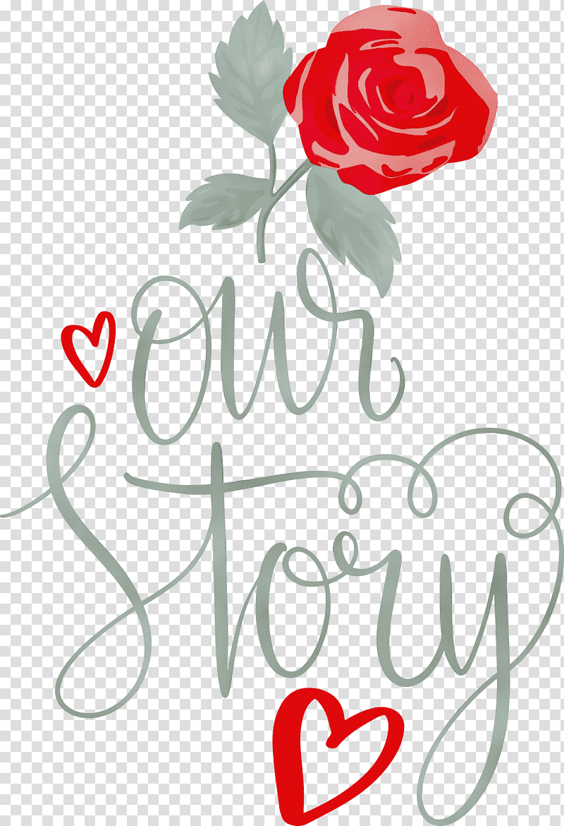 Floral design, Our Story, Love Quote, Watercolor, Paint, Wet Ink, Valentines Day transparent background PNG clipart