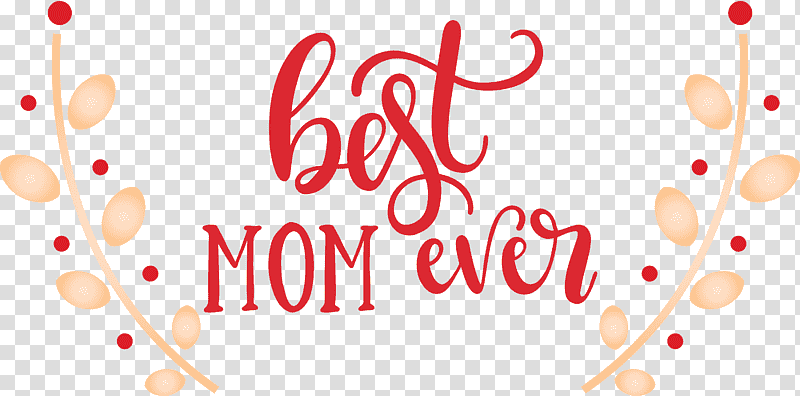 Mothers Day best mom ever Mothers Day Quote, Sticker, Gift, Greeting Card, Hug, Valentines Day, Infant transparent background PNG clipart