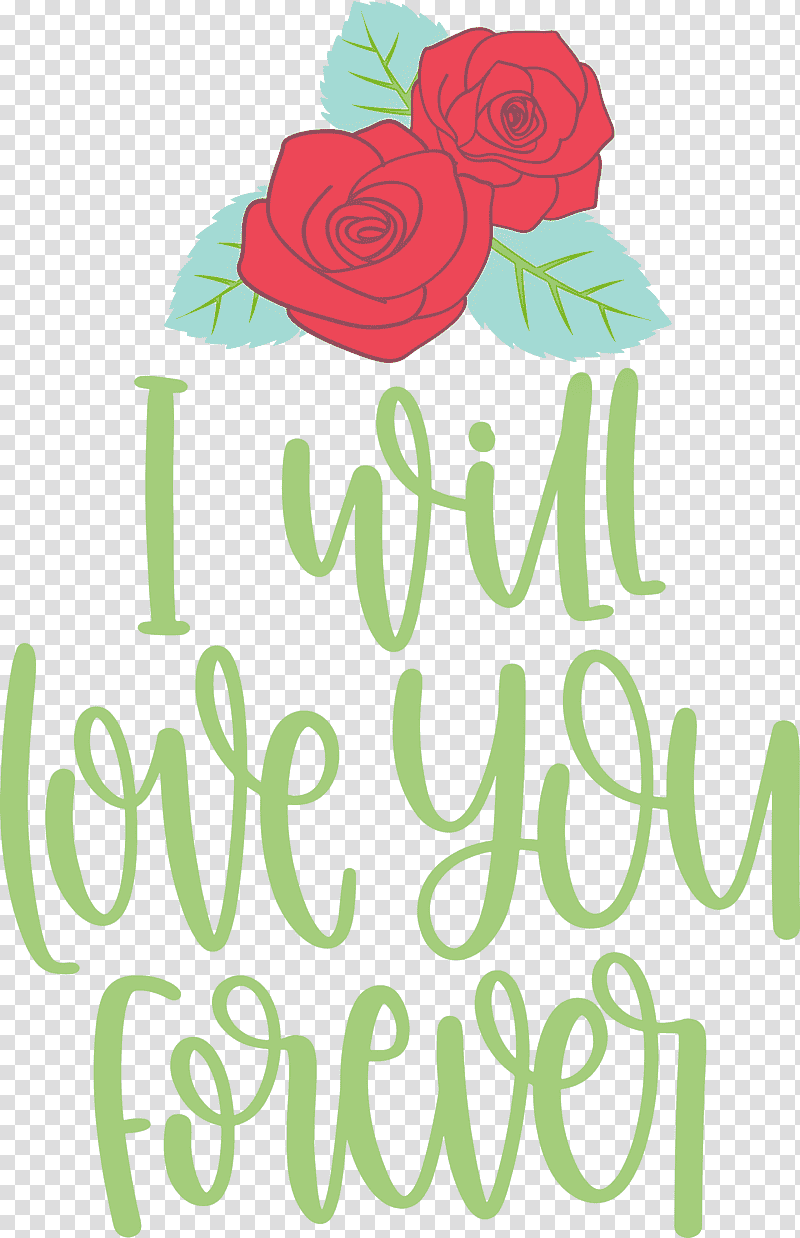 Love You Forever valentines day valentines day quote, Floral Design, Cut Flowers, Logo, Petal, Green, Meter transparent background PNG clipart