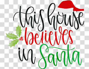 Christmas Day, This House Believes In Santa, Watercolor, Paint, Wet Ink, Christmas Tree, Santa Claus transparent background PNG clipart thumbnail