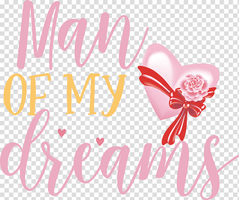 Valentines Day Quote Valentines Day Valentine, Man Of My Dreams, Logo, Petal, Flower, Meter transparent background PNG clipart